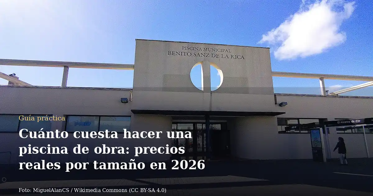 Cuánto cuesta hacer una piscina de obra: precios reales por tamaño en 2026